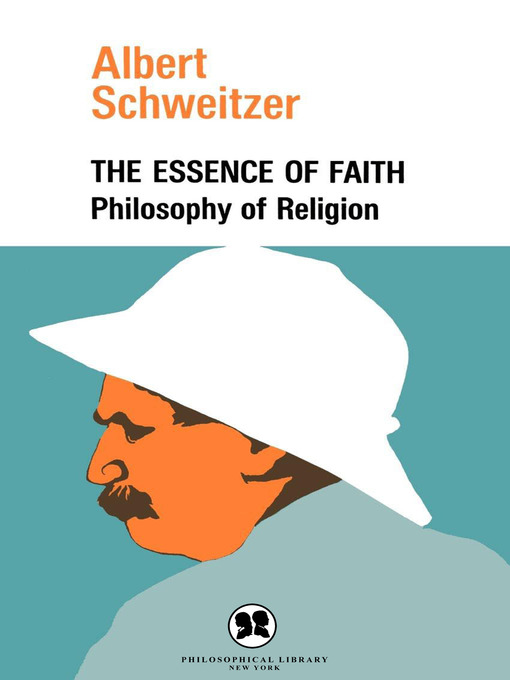 Title details for The Essence of Faith by Albert Schweitzer - Available
